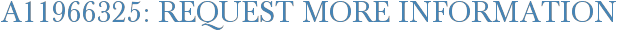 A11966325: Request More Information