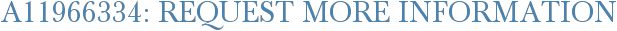 A11966334: Request More Information