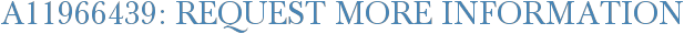 A11966439: Request More Information