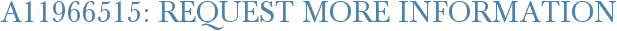 A11966515: Request More Information