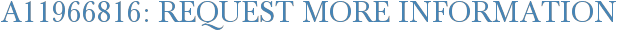 A11966816: Request More Information