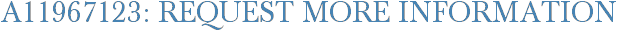 A11967123: Request More Information