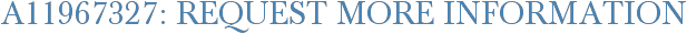 A11967327: Request More Information