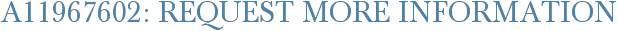 A11967602: Request More Information