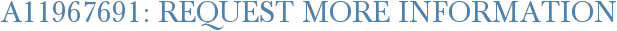 A11967691: Request More Information