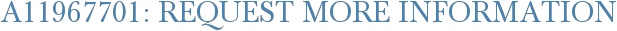 A11967701: Request More Information