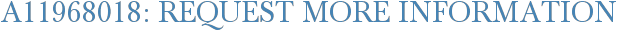 A11968018: Request More Information