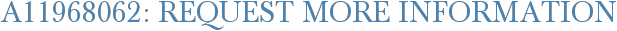 A11968062: Request More Information