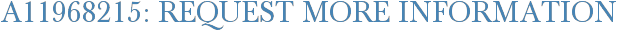 A11968215: Request More Information