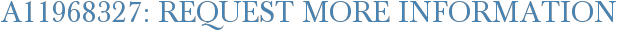 A11968327: Request More Information