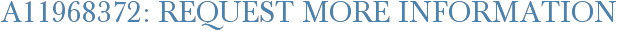 A11968372: Request More Information