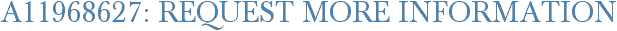 A11968627: Request More Information