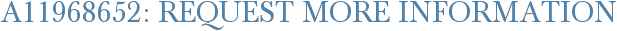 A11968652: Request More Information