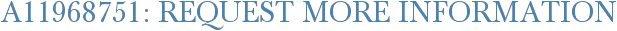A11968751: Request More Information