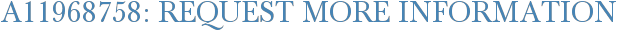 A11968758: Request More Information