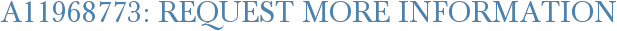 A11968773: Request More Information