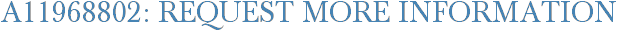 A11968802: Request More Information