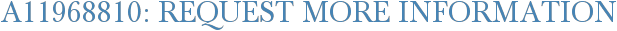 A11968810: Request More Information