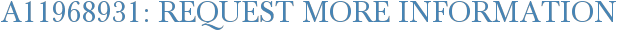 A11968931: Request More Information