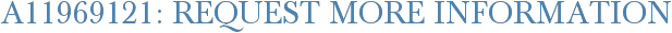 A11969121: Request More Information