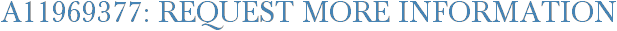 A11969377: Request More Information