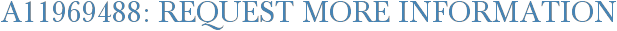 A11969488: Request More Information