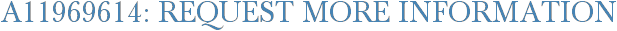 A11969614: Request More Information