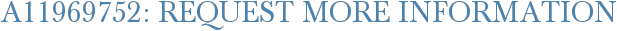 A11969752: Request More Information