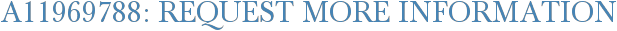 A11969788: Request More Information