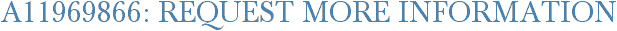 A11969866: Request More Information