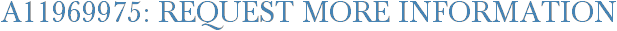 A11969975: Request More Information