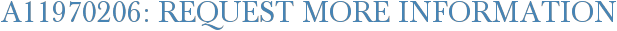 A11970206: Request More Information