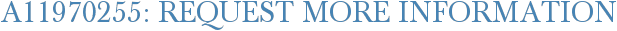 A11970255: Request More Information