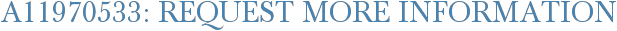 A11970533: Request More Information