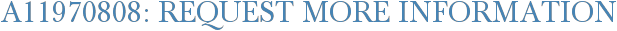 A11970808: Request More Information