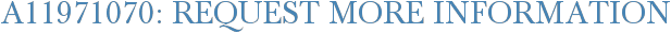 A11971070: Request More Information