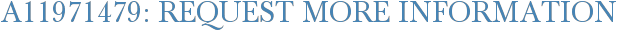 A11971479: Request More Information