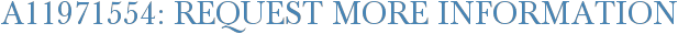 A11971554: Request More Information