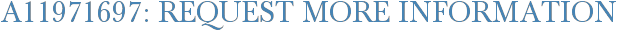 A11971697: Request More Information