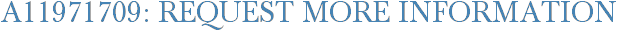 A11971709: Request More Information