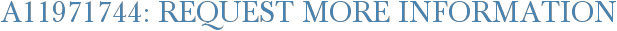 A11971744: Request More Information