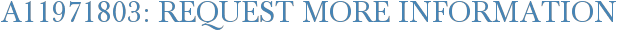 A11971803: Request More Information