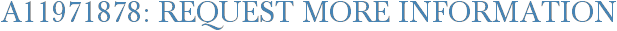 A11971878: Request More Information