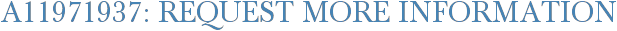 A11971937: Request More Information