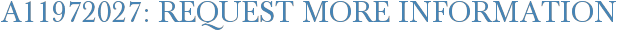 A11972027: Request More Information