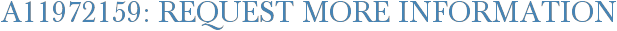 A11972159: Request More Information