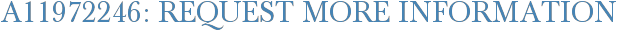 A11972246: Request More Information