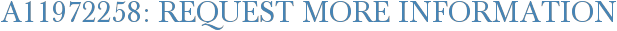 A11972258: Request More Information