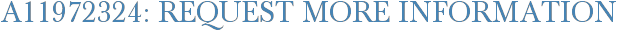 A11972324: Request More Information