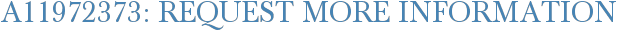 A11972373: Request More Information